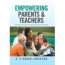 Empowering Parents & Teachers： How Parents and Teachers Can Develop Collaborative Partnerships