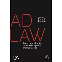Ad Law： The Essential Guide to Advertising Law and Regulation