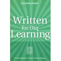 Written for Our Learning： The Single Meaning of Scripture in Christian Theology