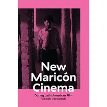 New Maricon Cinema： Outing Latin American Film