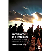Immigrants and Refugees： Trauma， Perennial Mourning， Prejudice， and Border Psychology