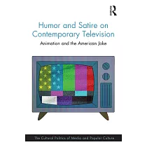 Humor and Satire on Contemporary Television： Animation and the American Joke