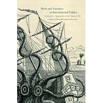 Myth and Narrative in International Politics： Interpretive Approaches to the Study of IR