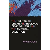 The Politics of Urban and Regional Development and the American Exception