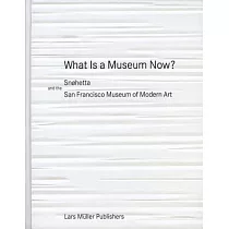 What Is a Museum Now?： Snøhetta and the San Francisco Museum of Modern Art