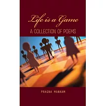 Life Is a Game： A Collection of Poems