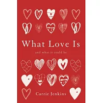 What Love Is： And What It Could Be