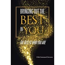 Bringing Out the Best in You： The Best Is Who You Are