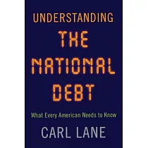 Understanding the National Debt： What Every American Needs to Know
