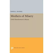 Mothers of Misery： Child Abandonment in Russia