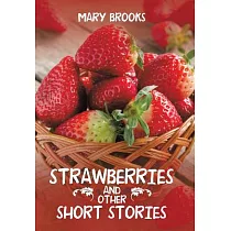Strawberries and Other Short Stories