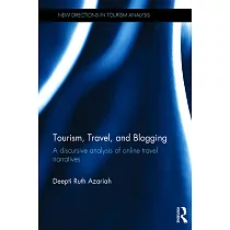 Tourism， Travel， and Blogging： A Discursive Analysis of Online Travel Narratives