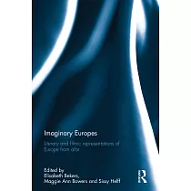 Imaginary Europes： Literary and Filmic Representations of Europe from Afar