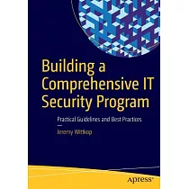 Building a Comprehensive It Security Program： Practical Guidelines and Best Practices