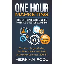 One Hour Marketing： The Entrepreneur’s Guide to Simple Effective Marketing