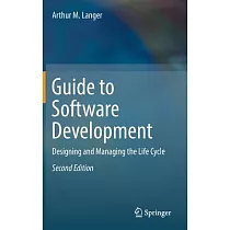 Guide to Software Development： Designing and Managing the Life Cycle