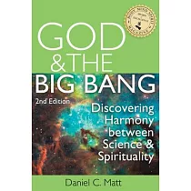 God & The Big Bang： Discovering Harmony Between Science & Spirituality