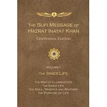 Sufi Message of Hazrat Inayat Khan： Volume 1， the Inner Life