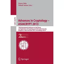 Advances in Cryptology ─ Asiacrypt 2013： 19th International Conference on the Theory and Application of Cryptology and Informati