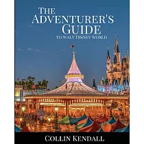 The Adventurer’s Guide to Walt Disney World