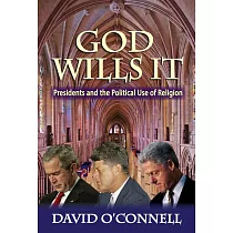 God Wills It： Presidents and the Political Use of Religion