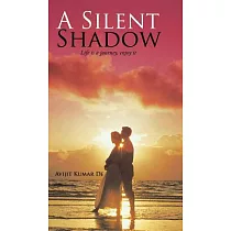 A Silent Shadow： Life Is a Journey， Enjoy It