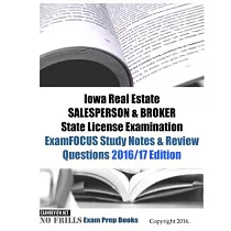 Iowa Real Estate Salesperson & Broker State License Examination： ExamFOCUS Study Notes & Review Questions 2016/17 Edition