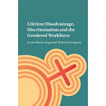 Lifetime Disadvantage， Discrimination and the Gendered Workforce