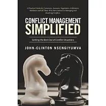 Conflict Management Simplified： Getting the Best Out of Conflict Situations