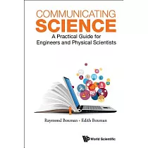 Communicating Science： A Practical Guide for Engineers and Physical Scientists