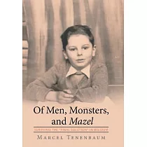Of Men， Monsters and Mazel： Surviving the “final Solution” in Belgium
