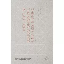China’s Rise and Changing Order in East Asia