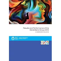 Results and Performance of the World Bank Group 2015： An Independent Evaluation