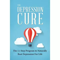 The Depression Cure： The 11─step Program to Naturally Beat Depression for Life