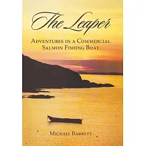 The Leaper： Adventures in a Commercial Salmon Fishing Boat