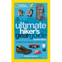The Ultimate Hiker’s Gear Guide， Second Edition： Tools and Techniques to Hit the Trail