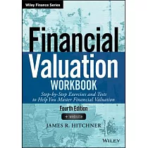 Financial Valuation Workbook： Step─By─Step Exercises and Tests to Help You Master Financial Valuation