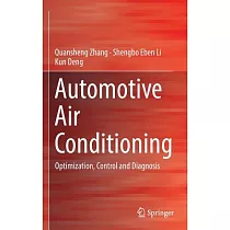 Automotive Air Conditioning： Optimization， Control and Diagnosis