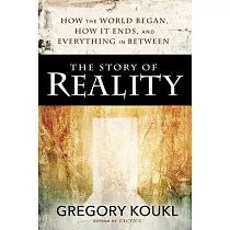 The Story of Reality： How the World Began， How It Ends， and Everything Important That Happens in Between