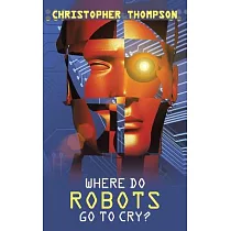 Where Do Robots Go to Cry?