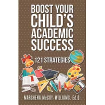 Boost Your Child’s Academic Success： 121 Strategies