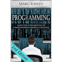 Programming： Learn the Fundamentals of Computer Programming Languages