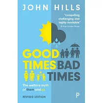 Good Times， Bad Times： The Welfare Myth of Them and Us