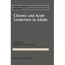 Chronic and Acute Leukemias in Adults