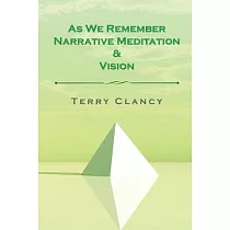 As We Remember Narrative Meditation & Vision