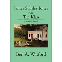 James Stanley Jones Vs the Klan： Love Is Eternal