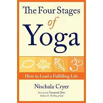 The Four Stages of Yoga： How to Lead a Fulfilling Life