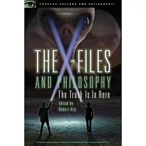The X─Files and Philosophy： The Truth Is in Here