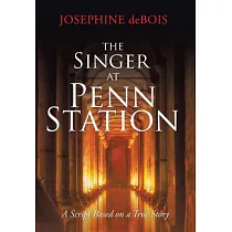 The Singer at Penn Station： A Script Based on a True Story