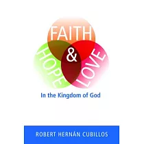 Faith， Hope， and Love in the Kingdom of God